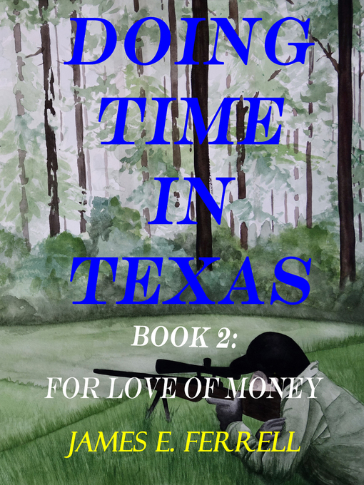 Title details for Doing Time In Texas, Book 2 by James E Ferrell - Available